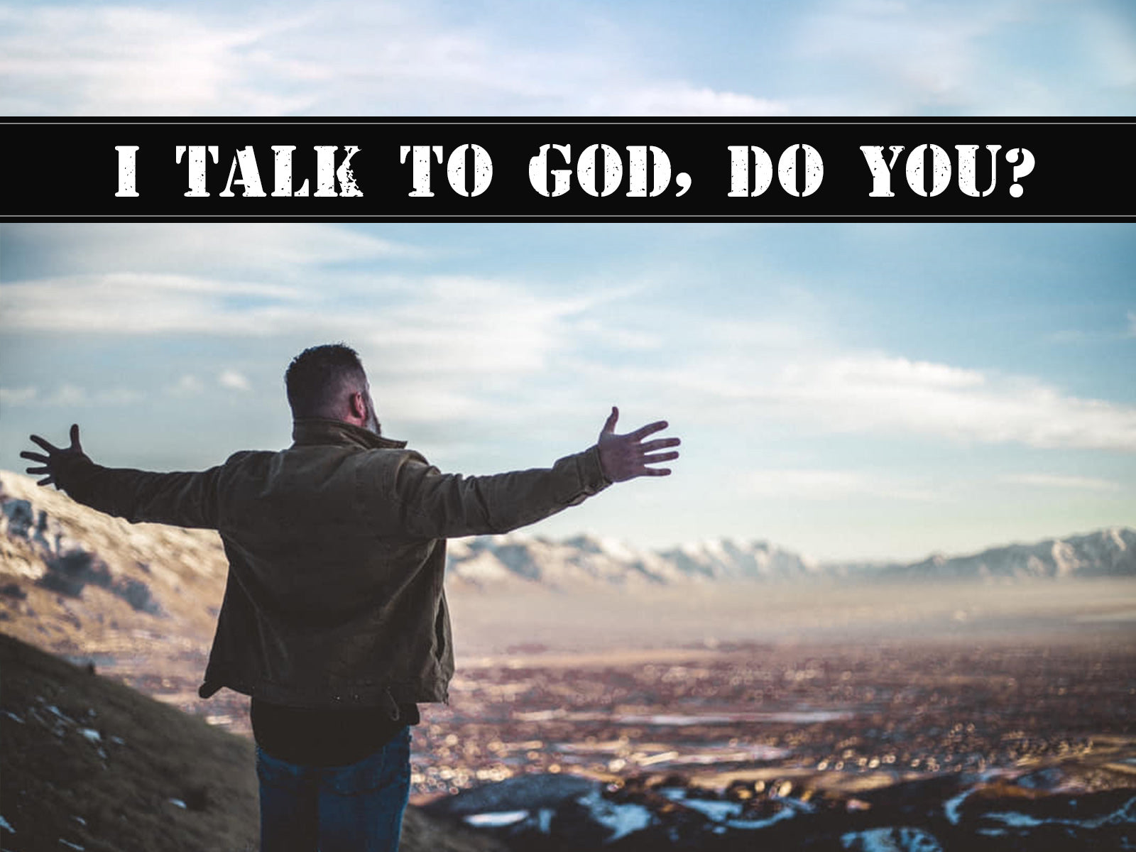 I Talk To God, Do You?