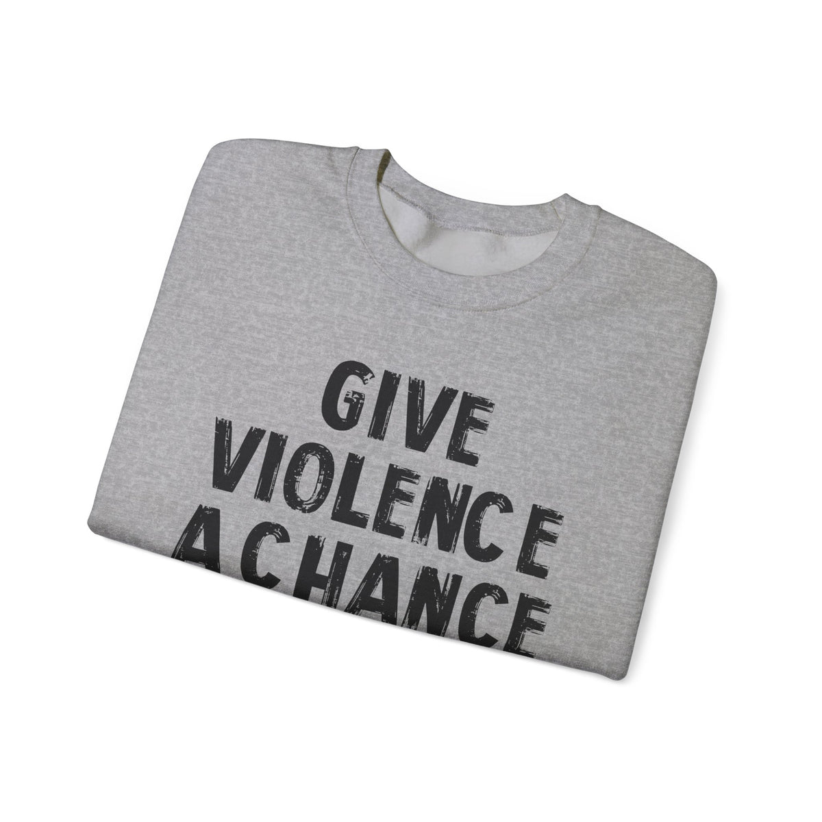 Lions Not Sheep "Give Violence A Chance" Unisex Crewneck Sweatshirt