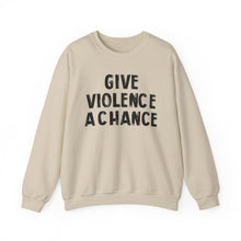 Lions Not Sheep "Give Violence A Chance" Unisex Crewneck Sweatshirt