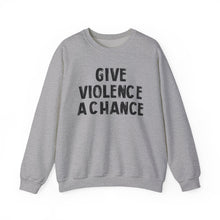 Lions Not Sheep "Give Violence A Chance" Unisex Crewneck Sweatshirt