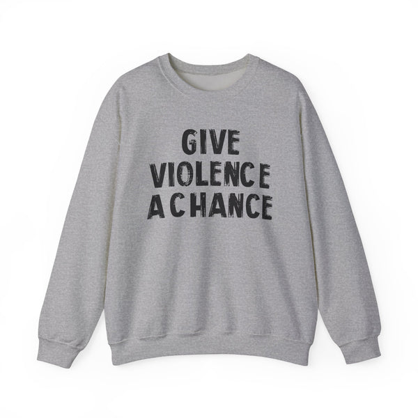 Lions Not Sheep "Give Violence A Chance" Unisex Crewneck Sweatshirt