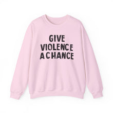 Lions Not Sheep "Give Violence A Chance" Unisex Crewneck Sweatshirt