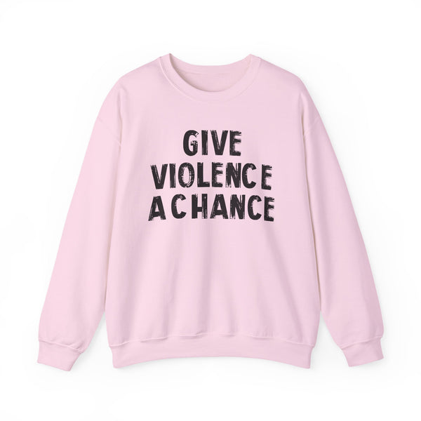Lions Not Sheep "Give Violence A Chance" Unisex Crewneck Sweatshirt
