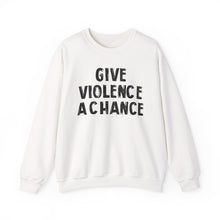 Lions Not Sheep "Give Violence A Chance" Unisex Crewneck Sweatshirt